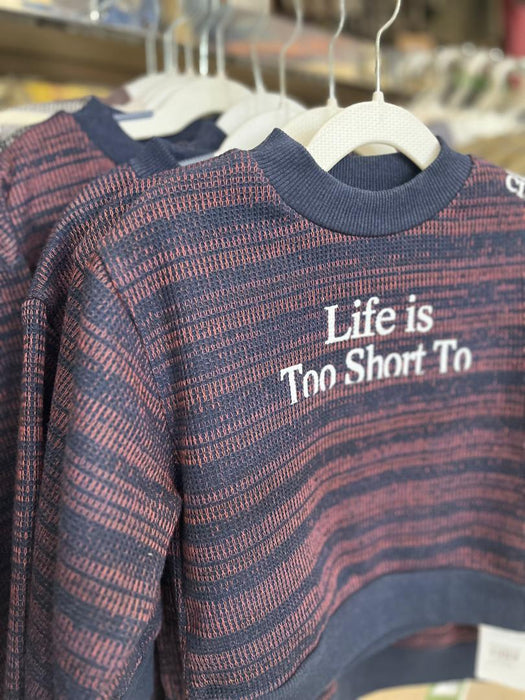 Life Is Too Short Sweater Shirt